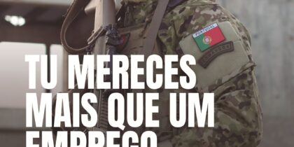 Exército Português: “Tu mereces mais que um emprego. Mereces fazer a diferença”