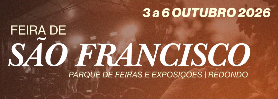 Feira de São Francisco | de 03 a 06 de outubro | Parque de Feiras de Exposições de Redondo